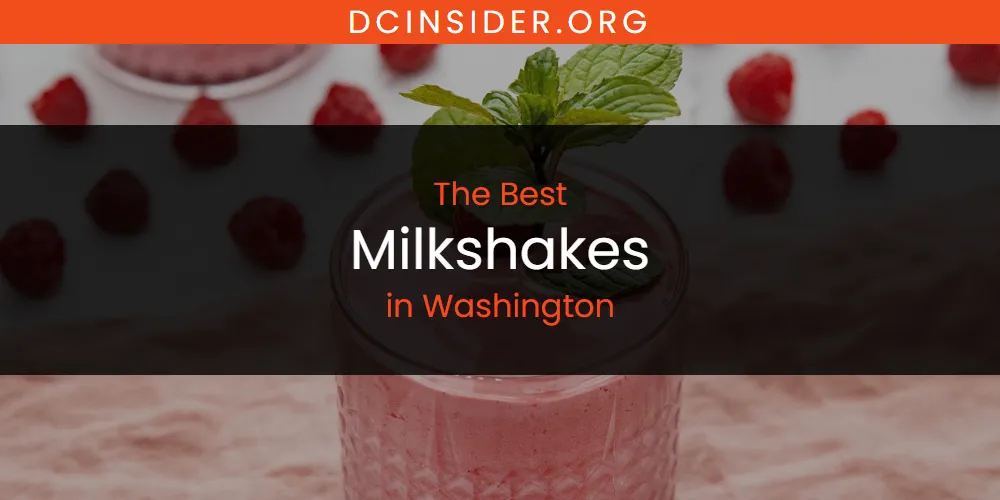 Washington's Best Milkshakes [Updated 2025]