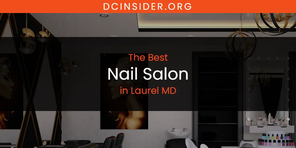 Laurel MD's Best Nail Salon [Updated 2025]