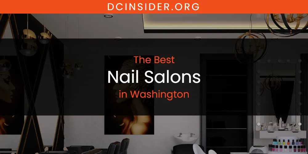 Washington's Best Nail Salons [Updated 2025]