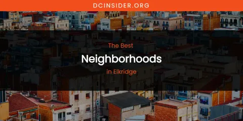 The Absolute Best Neighborhoods in Elkridge