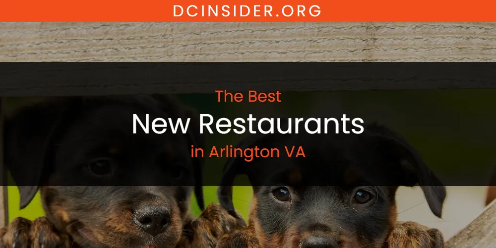 2026 Guide to Best New Restaurants in Arlington VA