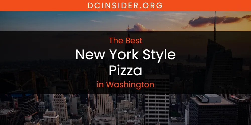Washington's Best New York Style Pizza [Updated 2025]