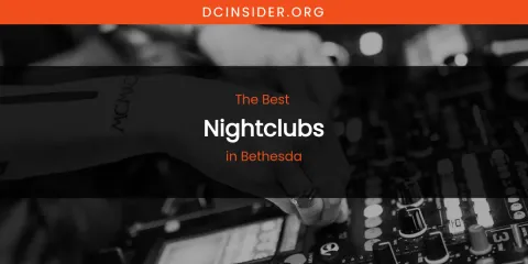 The Absolute Best Nightclubs in Bethesda