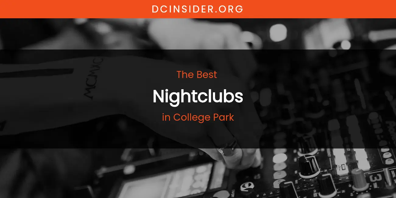 The Absolute Best Nightclubs in College Park featured