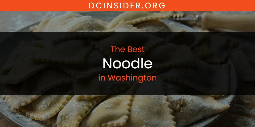 Washington's Best Noodle [Updated 2025]