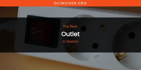 Reston's Best Outlet