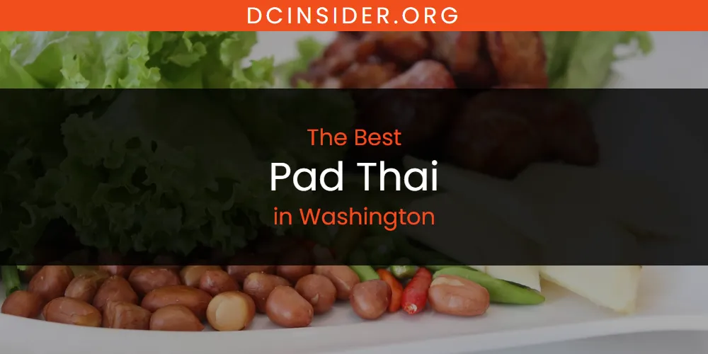 Washington's Best Pad Thai [Updated 2025]