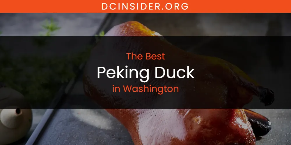 Washington's Best Peking Duck [Updated 2025]