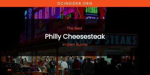 The Absolute Best Philly Cheesesteak in Glen Burnie