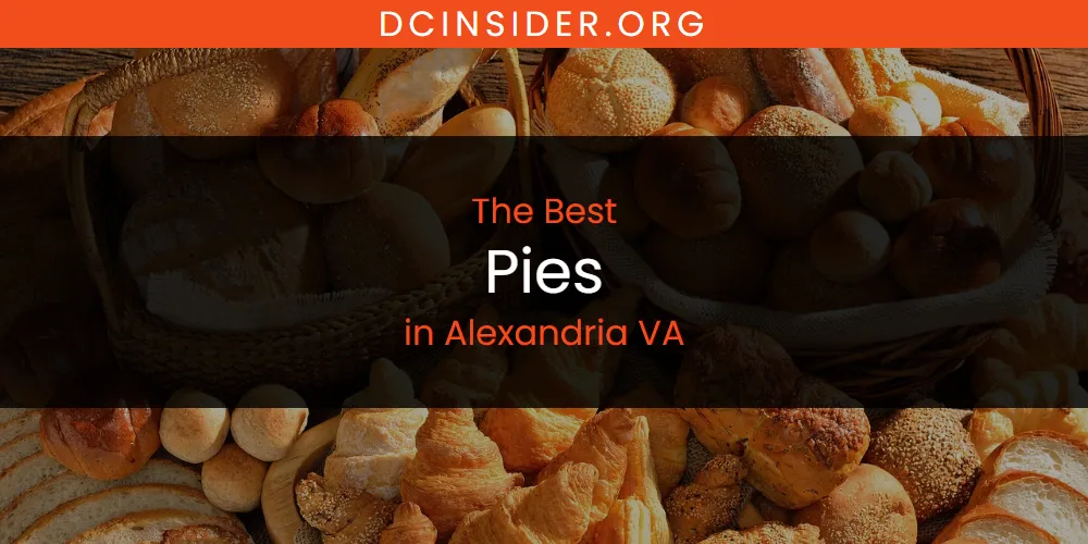 The Absolute Best Pies in Alexandria VA  [Updated 2025]