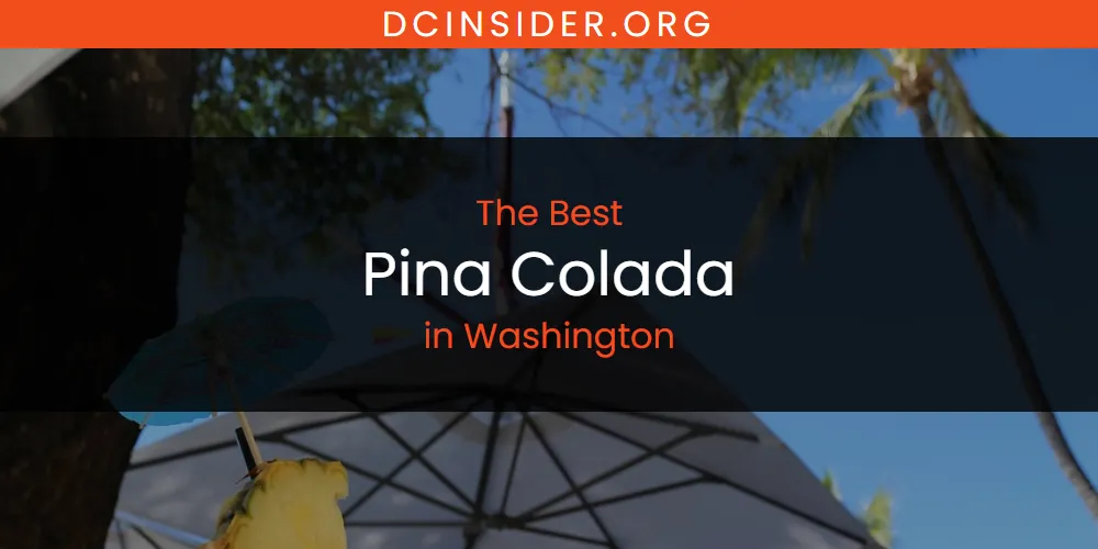 Washington's Best Pina Colada [Updated 2025]