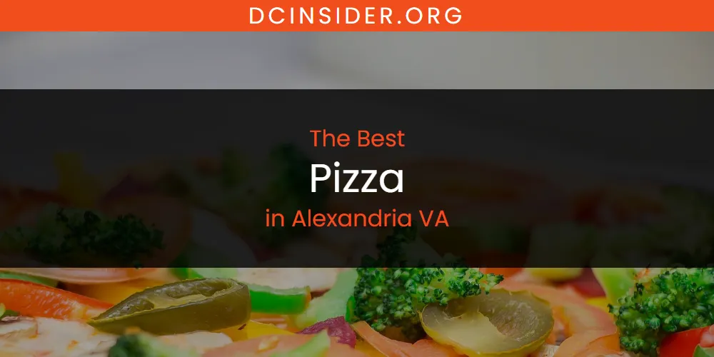 The Absolute Best Pizza in Alexandria VA  [Updated 2025]