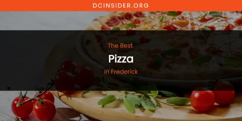 The Absolute Best Pizza in Frederick