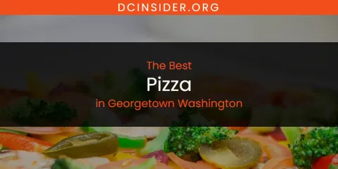 The Top-Rated Pizza in Georgetown Washington