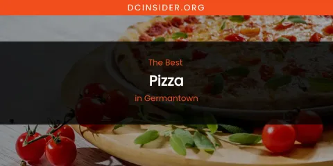 The Absolute Best Pizza in Germantown