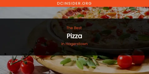 The Absolute Best Pizza in Hagerstown