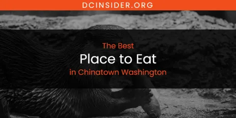 Guide to Best Place to Eat in Chinatown Washington