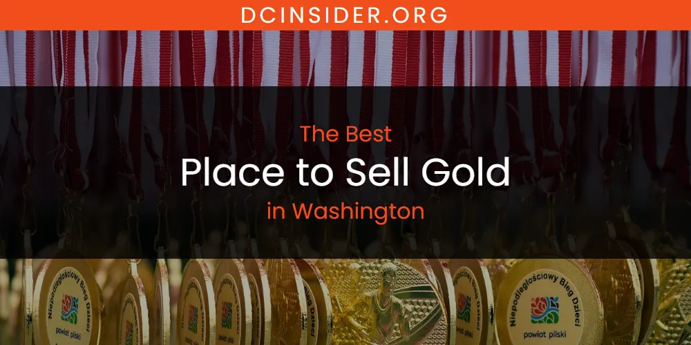 Washington's Best Place to Sell Gold [Updated 2025]