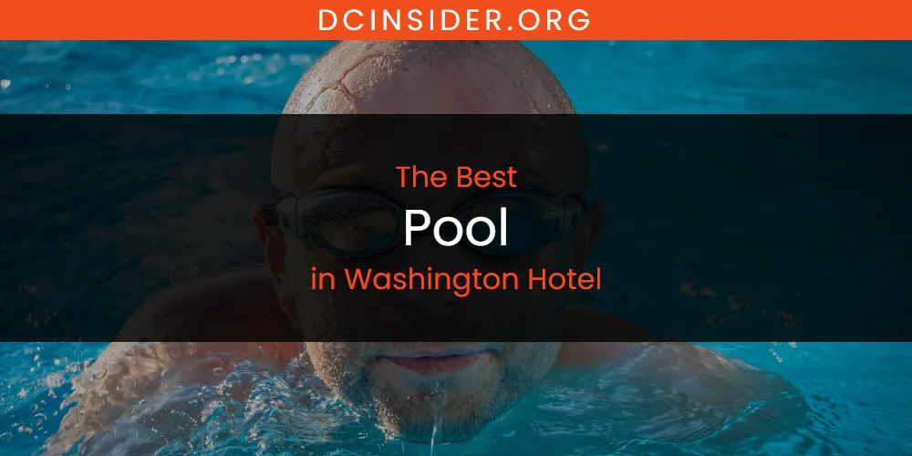 Washington Hotel's Best Pool [Updated 2025]