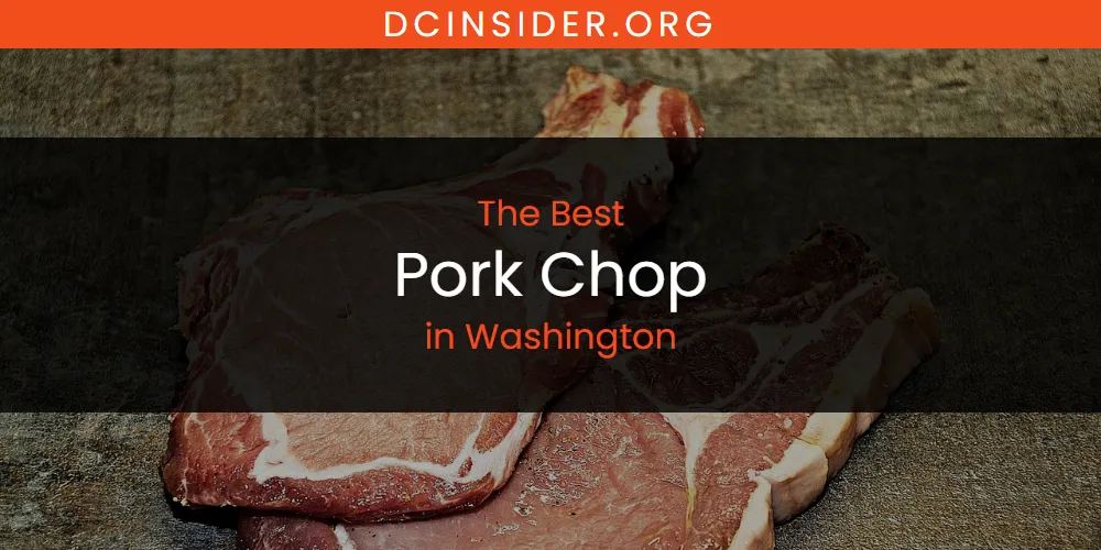 Washington's Best Pork Chop [Updated 2025]