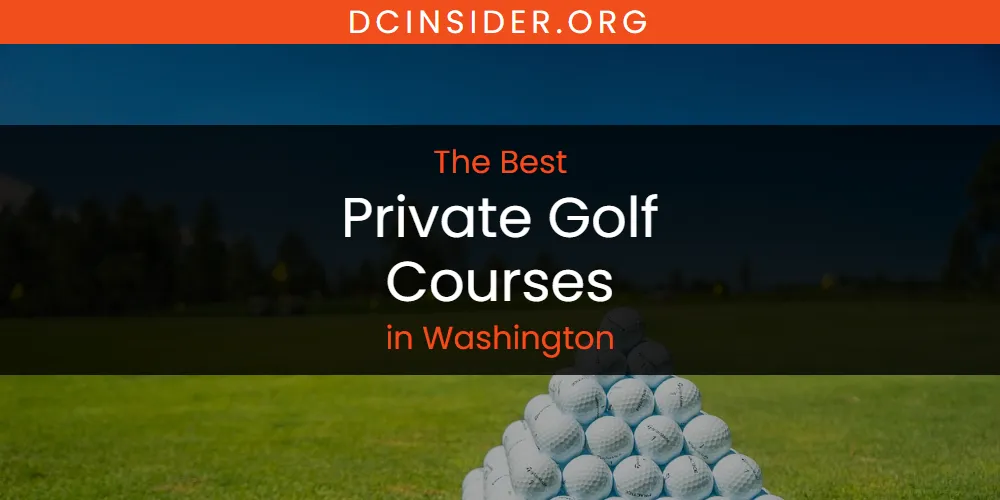 The Top-Rated Private Golf Courses in Washington for 2026