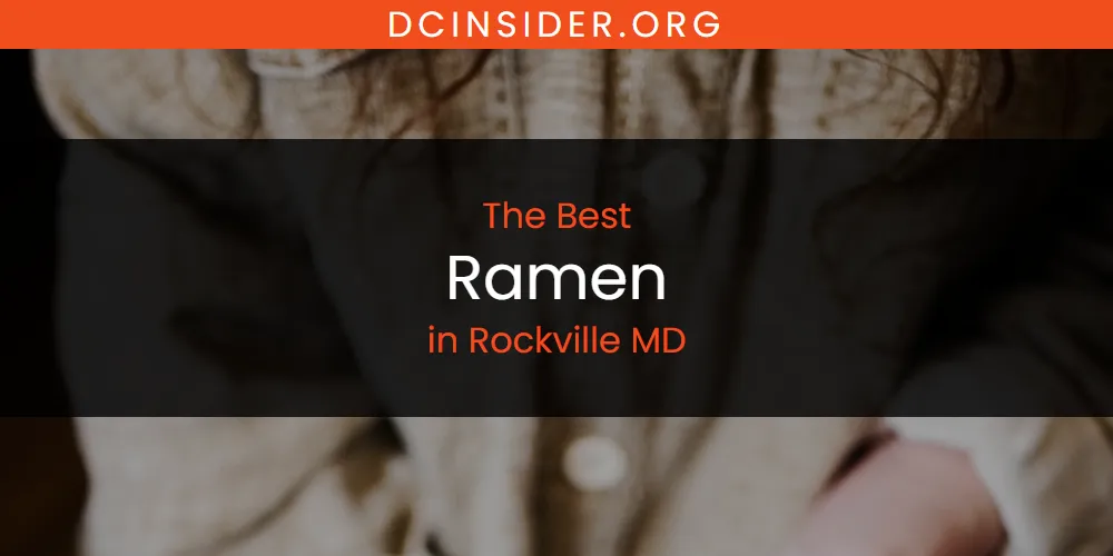 Rockville MD's Best Ramen [Updated 2025]