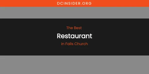 The Absolute Best Restaurant in Falls Church