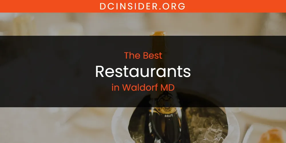 Waldorf MD's Best Restaurants [Updated 2025]