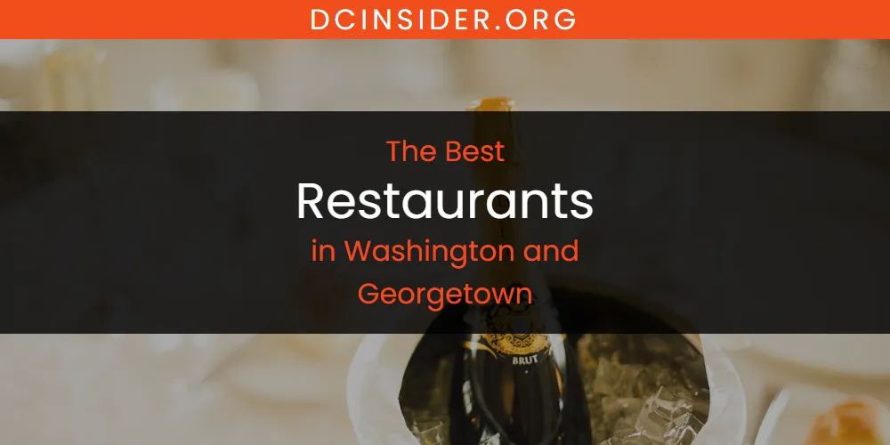 Washington and Georgetown's Best Restaurants [Updated 2025]