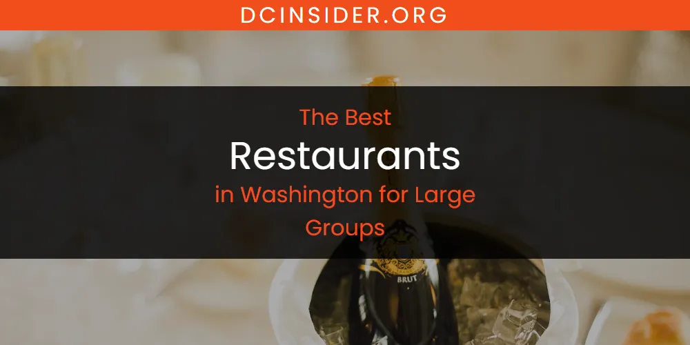Washington for Large Groups' Best Restaurants [Updated 2025]