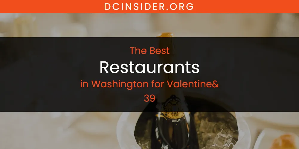 Washington for Valentine& 39's Best Restaurants [Updated 2025]