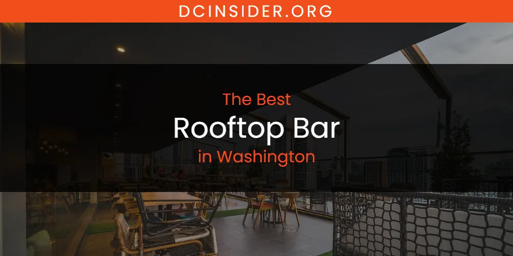 Washington's Best Rooftop Bar [Updated 2025]