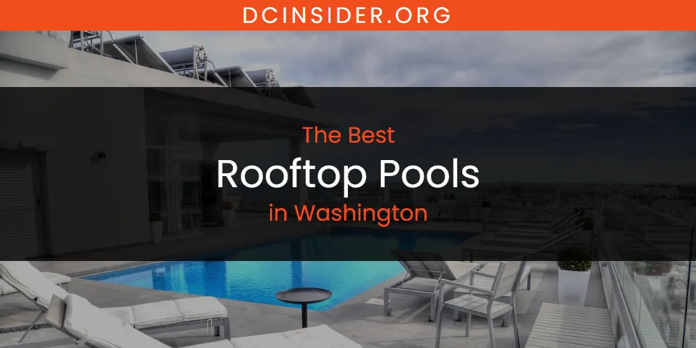 Washington's Best Rooftop Pools [Updated 2025]