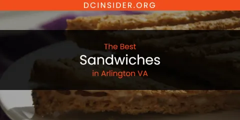 Arlington VA's Best Sandwiches Spots