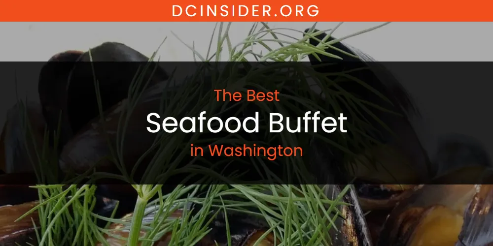 Washington's Best Seafood Buffet [Updated 2025]