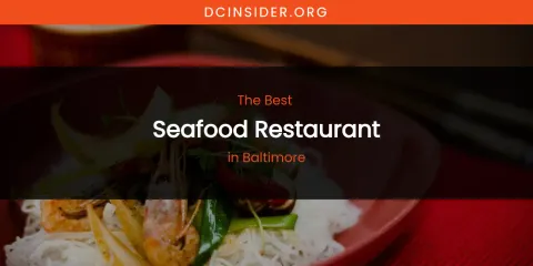 The Absolute Best Seafood Restaurant in Baltimore