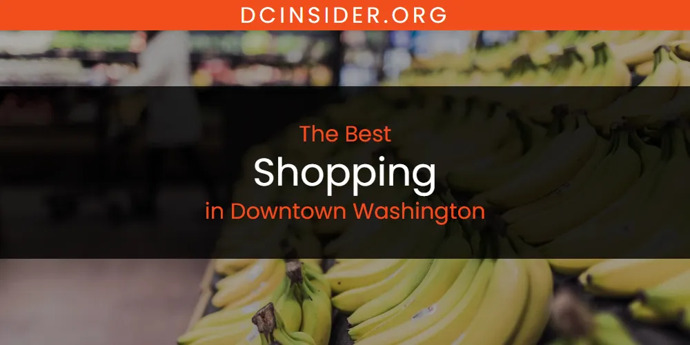 The Absolute Best Shopping in Downtown Washington  [Updated 2025]