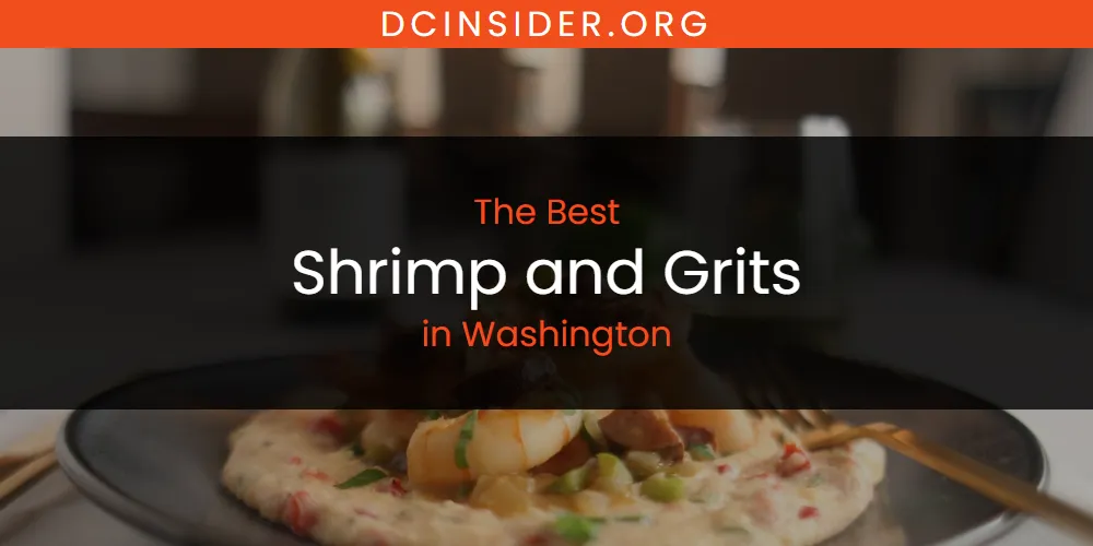 Washington's Best Shrimp and Grits [Updated 2025]
