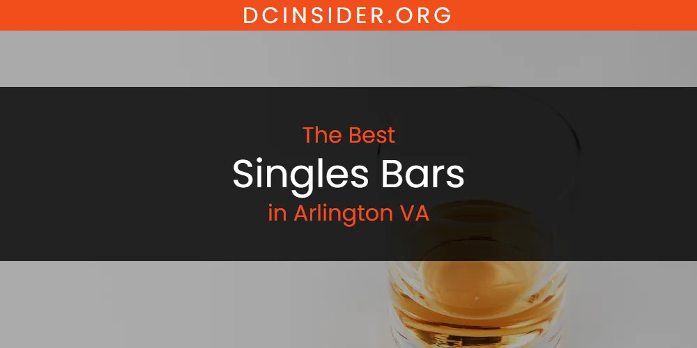 The Absolute Best Singles Bars in Arlington VA  [Updated 2025]
