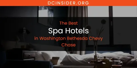 Washington Bethesda Chevy Chase's Best Spa Hotels