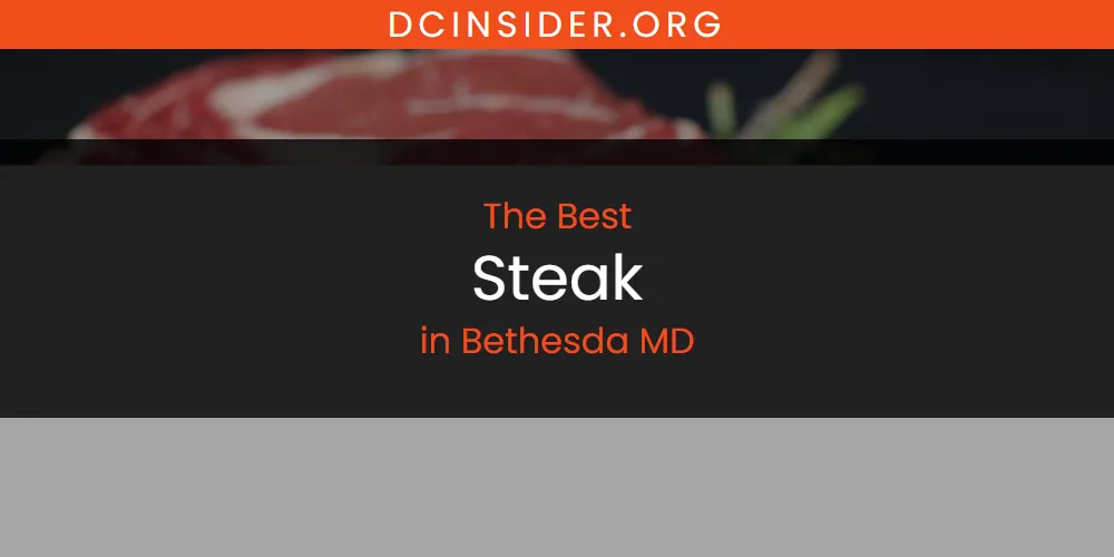 The Absolute Best Steak in Bethesda MD  [Updated 2025]