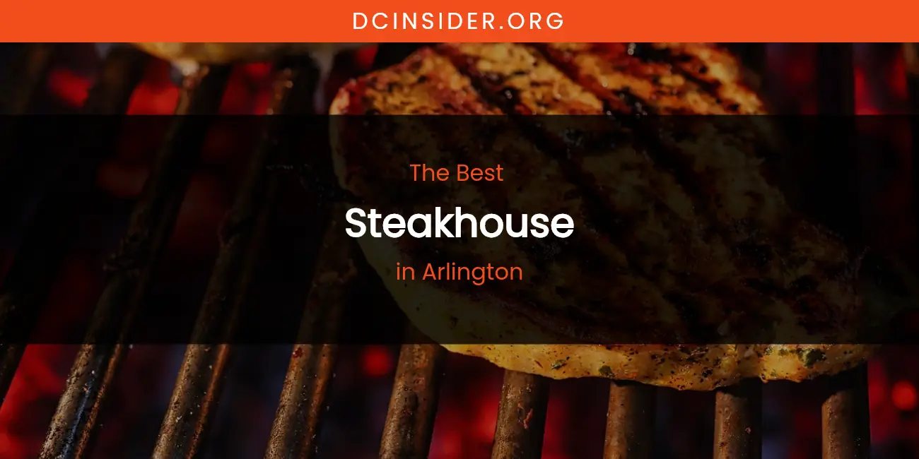 The Absolute Best Steakhouse in Arlington featured