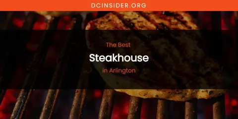 The Absolute Best Steakhouse in Arlington