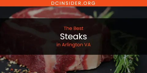 The Absolute Best Steaks in Arlington VA