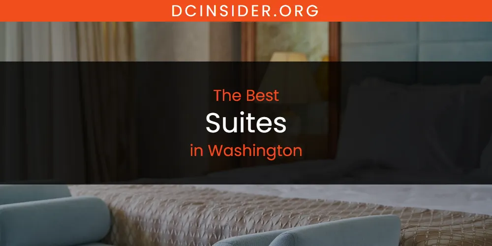 The Top-Rated Suites in Washington for 2026