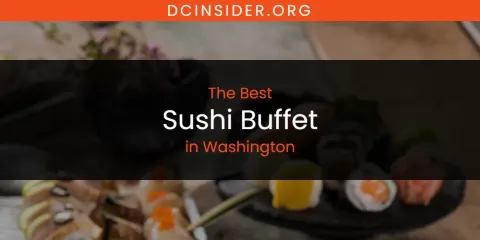Washington's Best Sushi Buffet