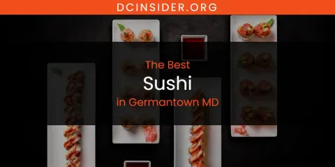 The Top-Rated Sushi in Germantown MD