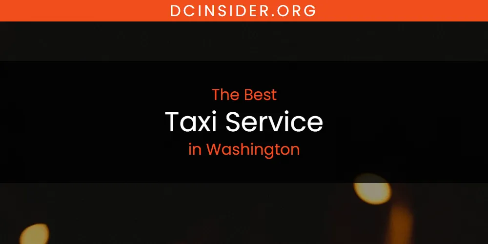 Washington's Best Taxi Service [Updated 2025]