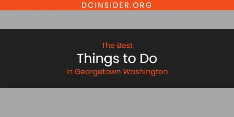 Georgetown Washington's Best Things to Do Spots