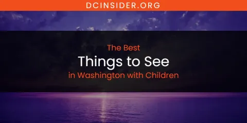 Washington with Children's Best Things to See